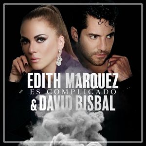 Edith Marquez Ft David Bisbal – Es Complicado